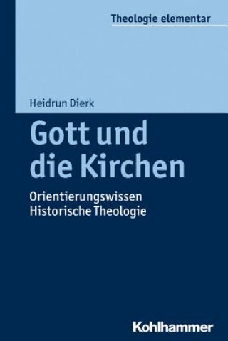 Knjiga Gott und die Kirchen Heidrun Dierk