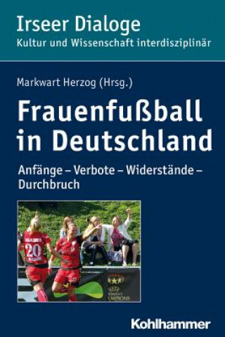 Kniha Frauenfußball in Deutschland Markwart Herzog