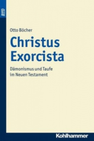 Книга Christus Exorcista. BonD Otto Böcher