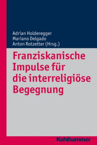 Książka Franziskanische Impulse für die interreligiöse Begegnung Adrian Holderegger