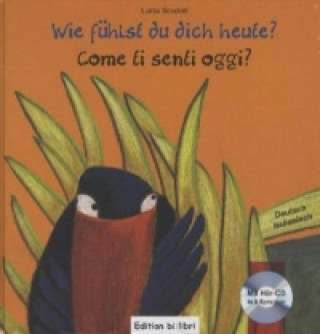 Kniha Wie fühlst du dich heute?, Deutsch-Italienisch, m. Audio-CD. Come ti senti oggi? Lucia Scuderi