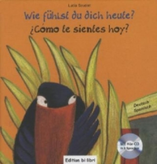 Carte Wie fühlst du dich heute?, Deutsch-Spanisch. Cómo te sientes hoy?, m. Audio-CD Lucia Scuderi