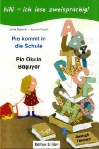 Carte Pia kommt in die Schule, Deutsch-Türkisch. Pia Okula Basliyor Ulrike Rylance