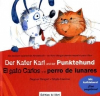 Книга Der Kater Karl und der Punktehund, Deutsch-Spanisch. El gato Carlos y el perro de lunares Dagmar Bangert