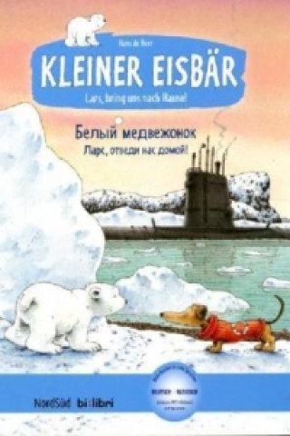 Kniha Kleiner Eisbär - Lars, bring uns nach Hause, Deutsch-Russisch Hans de Beer
