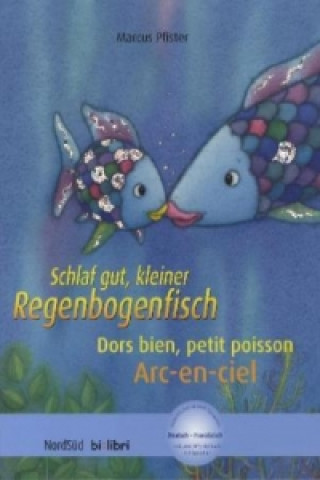 Könyv Schlaf gut, kleiner Regenbogenfisch, Deutsch-Französisch. Dors bien, petit poisson Arc-en-ciel Marcus Pfister