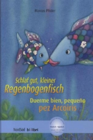 Kniha Schlaf gut, kleiner Regenbogenfisch, Deutsch-Spanisch. Duerme bien, pequeño pez Arcoiris Marcus Pfister