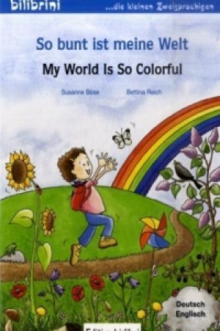 Kniha So bunt ist meine Welt/My world is so colourful Susanne Böse