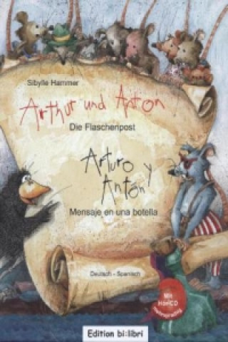 Kniha Arthur und Anton: Die Flaschenpost, Deutsch-Spanisch. Arturo y Anton: Mensaje en una botella, m. Audio-CD Sibylle Hammer