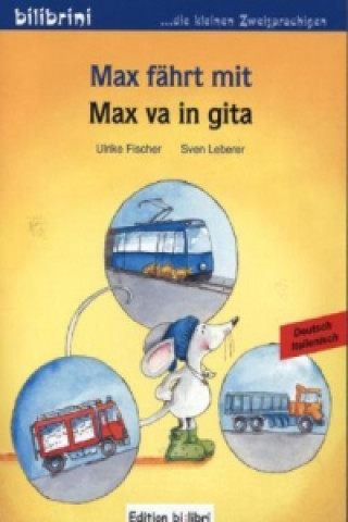 Kniha Max fährt mit, Deutsch-Italienisch. Max va in gita Ulrike Fischer