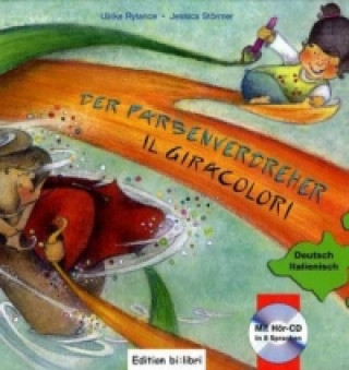 Kniha Der Farbenverdreher, Deutsch-Italienisch. Il Giracolori, m. Audio-CD Ulrike Rylance