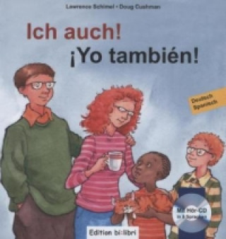 Książka Ich auch!, Deutsch-Spanisch. Yo también!, m. Audio-CD Lawrence Schimel