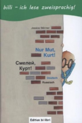 Kniha Nur Mut, Kurt!, Deutsch-Russisch Jessica Störmer