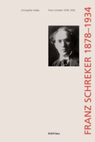Kniha Franz Schreker 1878-1934 Christopher Hailey