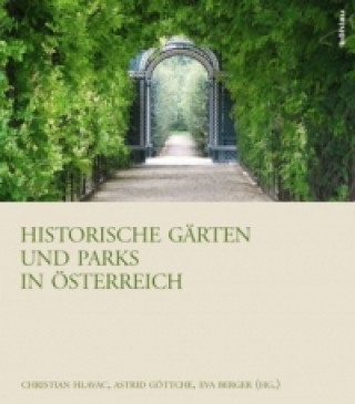 Knjiga Historische Gärten und Parks in Österreich Christian Hlavac