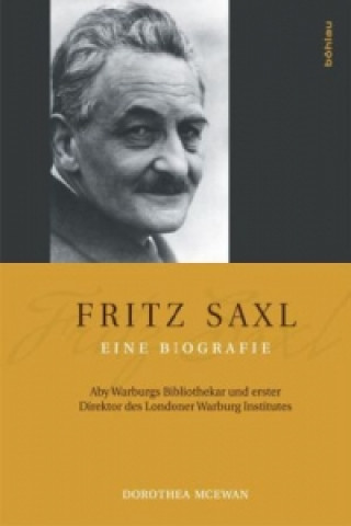 Knjiga Fritz Saxl - Eine Biografie Dorothea McEwan