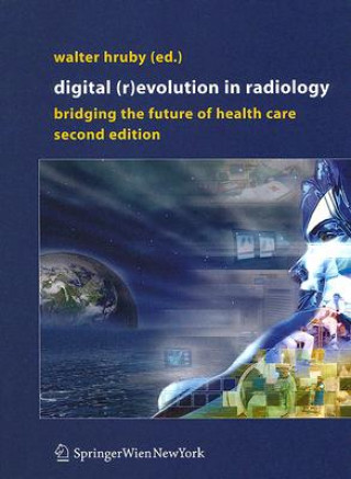 Carte Digital (R)Evolution in Radiology Walter Hruby