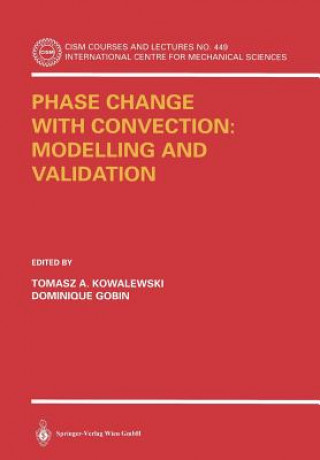 Kniha Phase Change with Convection: Modelling and Validation Tomasz A. Kowalewski