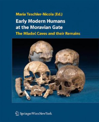 Книга Early Modern Humans at the Moravian Gate Maria Teschler-Nicola