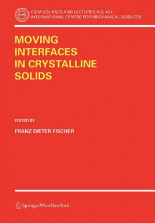 Kniha Moving Interfaces in Crystalline Solids F. D. Fischer