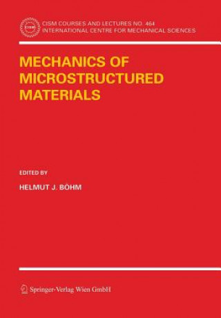 Carte Mechanics of Microstructured Materials Helmut J. Böhm