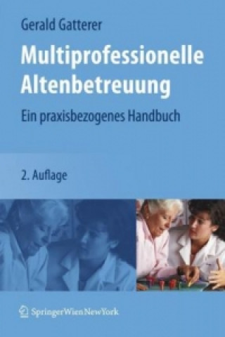 Kniha Multiprofessionelle Altenbetreuung Gerald Gatterer