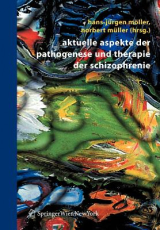 Könyv Aktuelle Aspekte Der Pathogenese Und Therapie Der Schizophrenie Hans-Jürgen Möller