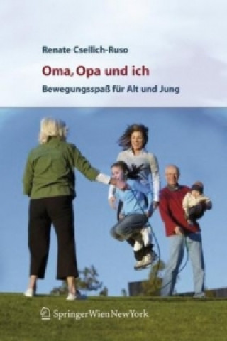 Kniha Oma, Opa und Ich Renate Csellich-Ruso