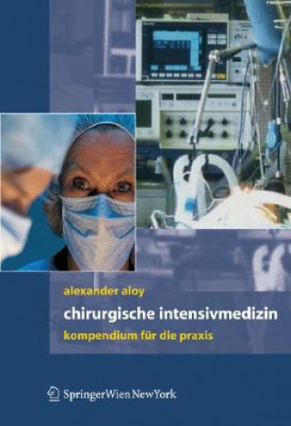 Könyv Chirurgische Intensivmedizin Alexander Aloy