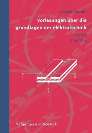 Kniha Vorlesungen Uber Die Grundlagen Der Elektrotechnik Adalbert Prechtl