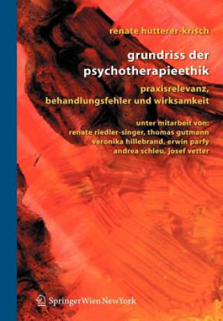 Kniha Grundriss Der Psychotherapieethik Renate Hutterer-Krisch