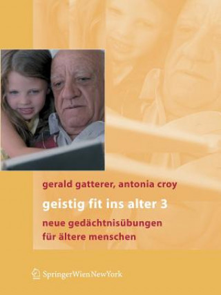 Kniha Geistig fit ins Alter, m. CD-ROM. Tl.3 Gerald Gatterer