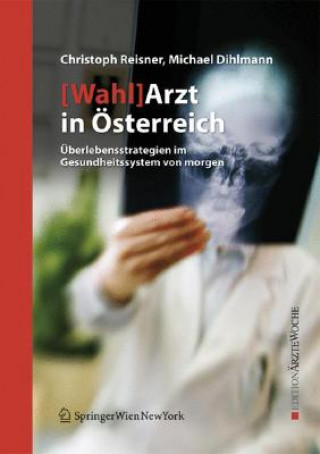 Kniha [Wahl]Arzt in Osterreich Christoph Reisner