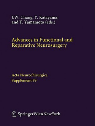Könyv Advances in Functional and Reparative Neurosurgery J. W. Chang
