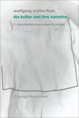 Knjiga Die Kultur und ihre Narrative Wolfgang Müller-Funk