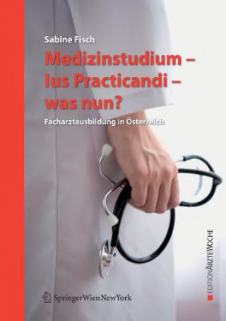 Buch Medizinstudium, Ius Practicandi, was nun? Sabine Fisch