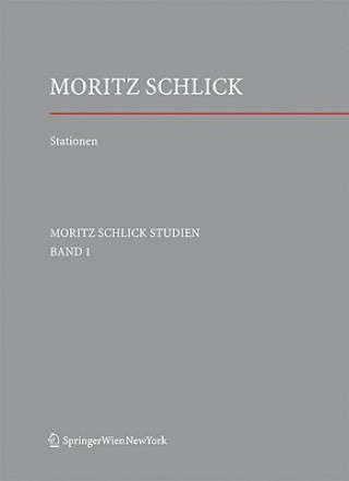 Könyv Stationen. Dem Philosophen Und Physiker Moritz Schlick Zum 125. Geburtstag Friedrich Stadler