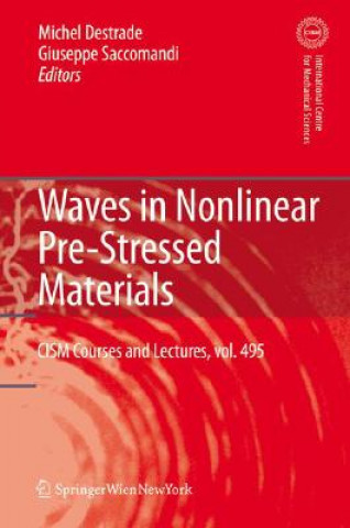 Kniha Waves in Nonlinear Pre-Stressed Materials Michel Destrade