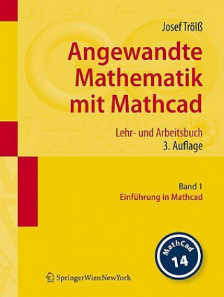 Carte Angewandte Mathematik Mit MathCAD. Lehr- Und Arbeitsbuch Josef Trölß