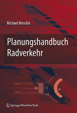 Книга Planungshandbuch Radverkehr Michael Meschik