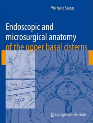 Carte Endoscopic and microsurgical anatomy of the upper basal cisterns Wolfgang Seeger