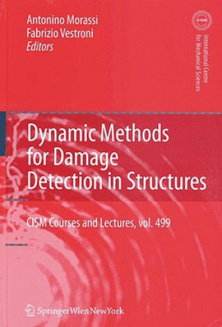 Книга Dynamic Methods for Damage Detection in Structures Antonino Morassi