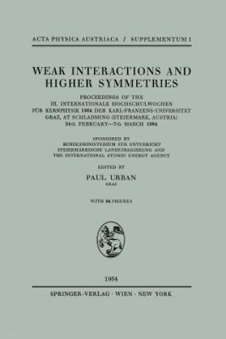 Kniha Weak Interactions and Higher Symmetries Paul Urban