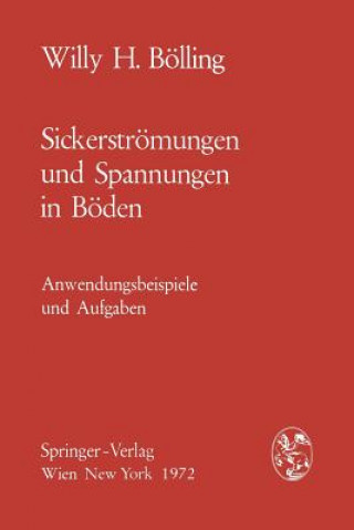 Kniha Sickerströmungen und Spannungen in Böden Willy H. Bölling