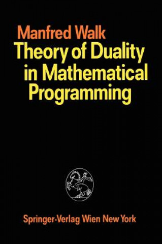 Carte Theory of Duality in Mathematical Programming Manfred Walk