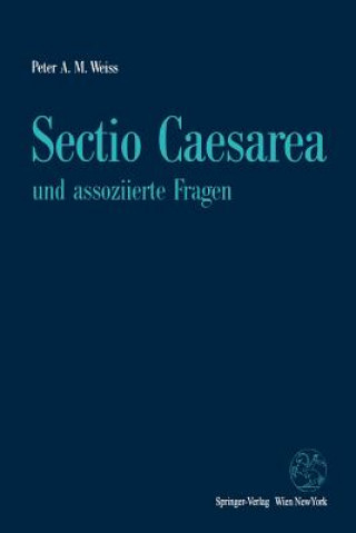 Könyv Sectio Caesarea und assoziierte Fragen Peter A. M. Weiss