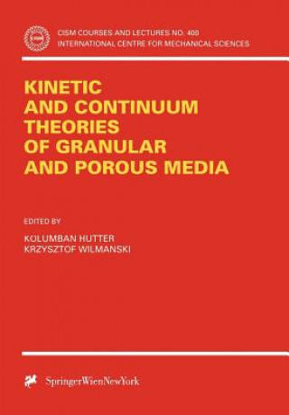 Carte Kinetic and Continuum Theories of Granular and Porous Media Kolumban Hutter