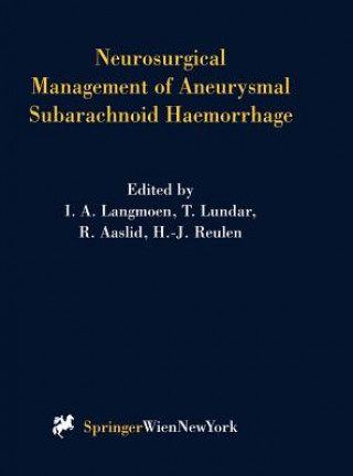 Könyv Neurosurgical Management of Aneurysmal Subarachnoid Haemorrhage I. A. Langmoen