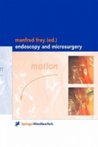 Kniha Endoscopy and Microsurgery Manfred Frey