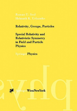 Knjiga Relativity, Groups, Particles Roman U. Sexl